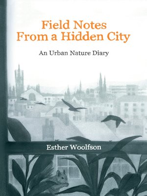 cover image of Field Notes from a Hidden City